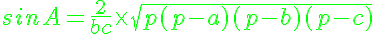 5$\green sinA=\frac{2}{bc}\times{\sqrt{p(p-a)(p-b)(p-c)}}
